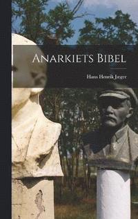 bokomslag Anarkiets Bibel