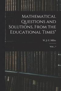 bokomslag Mathematical Questions and Solutions, From the Educational Times&quot;