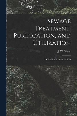Sewage Treatment, Purification, and Utilization