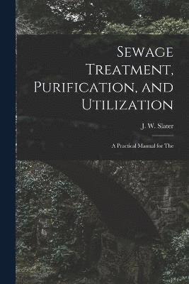 Sewage Treatment, Purification, and Utilization 1