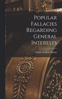 bokomslag Popular Fallacies Regarding General Interests