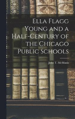 bokomslag Ella Flagg Young and a Half-century of the Chicago Public Schools