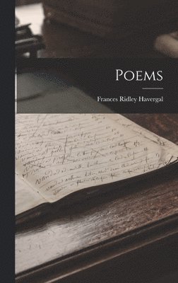 Frances Ridley Havergal - Poems, Inbunden