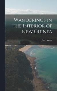 bokomslag Wanderings in the Interior of New Guinea