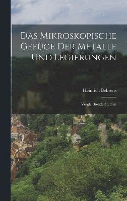 bokomslag Das Mikroskopische Gefge der Metalle und Legierungen