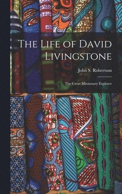 The Life of David Livingstone 1