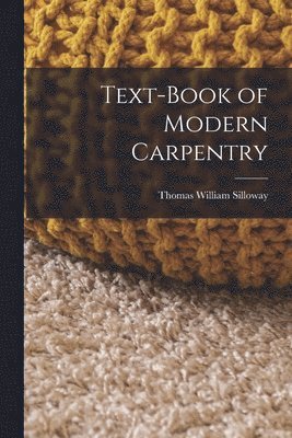 Text-book of Modern Carpentry 1