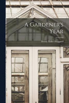 A Gardener's Year 1