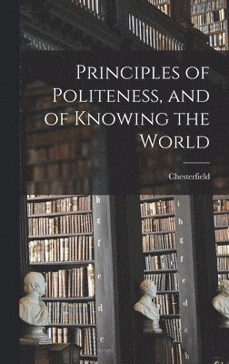 Principles of Politeness, and of Knowing the World 1