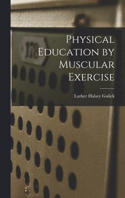 Physical Education by Muscular Exercise