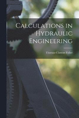 Calculations in Hydraulic Engineering 1