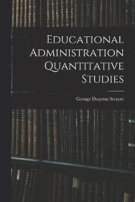 Educational Administration Quantitative Studies