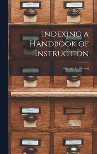 bokomslag Indexing a Handbook of Instruction