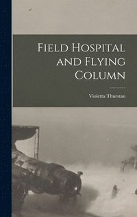bokomslag Field Hospital and Flying Column