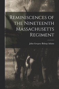 bokomslag Reminiscences of the Nineteenth Massachusetts Regiment