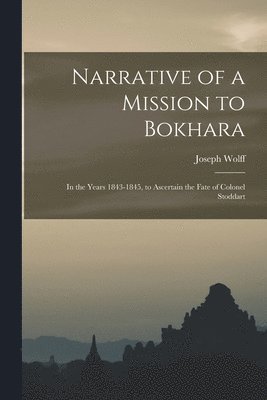 bokomslag Narrative of a Mission to Bokhara