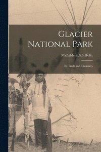 bokomslag Glacier National Park