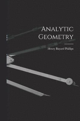 Henry Bayard Phillips - Analytic Geometry, Häftad