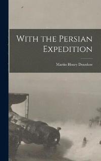 bokomslag With the Persian Expedition