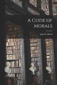 bokomslag A Code of Morals