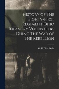 bokomslag History of The Eighty-first Regiment Ohio Infantry Volunteers Duing The War of The Rebellion