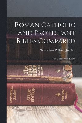 bokomslag Roman Catholic and Protestant Bibles Compared