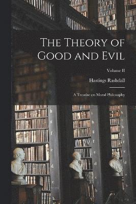 Rashdall Hastings, Rashdall, Hastings - Theory of Good and Evil, Häftad