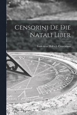 Censorini de die Natali Liber 1