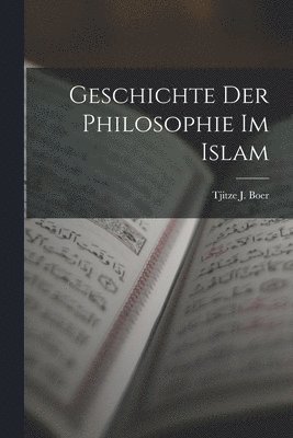 bokomslag Geschichte der Philosophie im Islam