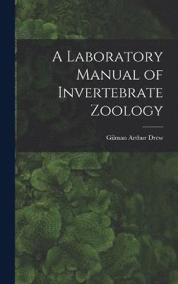 bokomslag A Laboratory Manual of Invertebrate Zoology