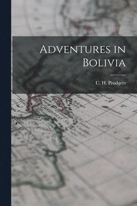 bokomslag Adventures in Bolivia