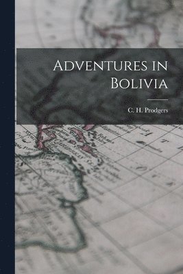 Adventures in Bolivia 1