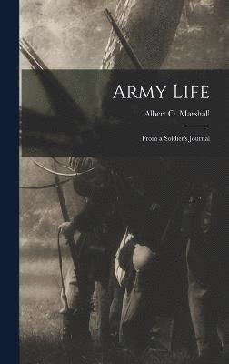 Army Life; From a Soldier's Journal