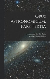 bokomslag Opus Astronomicum, Pars Tertia