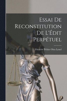 Essai de Reconstitution de L'dit Perptuel 1