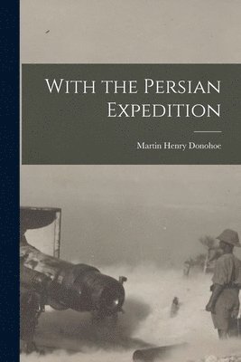 bokomslag With the Persian Expedition