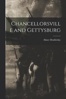 Chancellorsville and Gettysburg 1