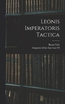 bokomslag Leonis Imperatoris Tactica