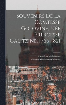bokomslag Souvenirs de la Comtesse Golovine, Ne Princesse Galitzine, 1766-1821