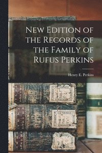 bokomslag New Edition of the Records of the Family of Rufus Perkins