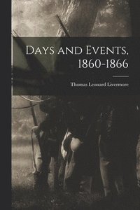 bokomslag Days and Events, 1860-1866