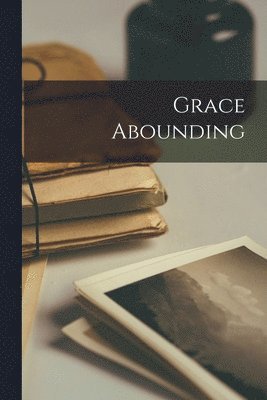 bokomslag Grace Abounding