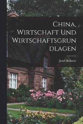 China, Wirtschaft und Wirtschaftsgrundlagen