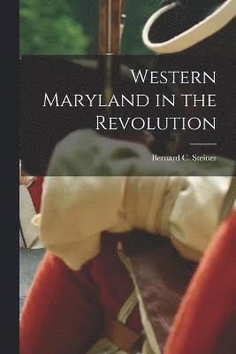 Western Maryland in the Revolution 1