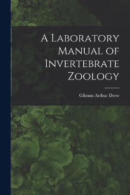 bokomslag A Laboratory Manual of Invertebrate Zoology