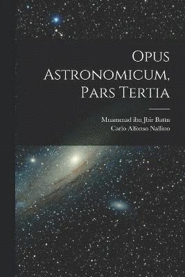 Opus Astronomicum, Pars Tertia 1