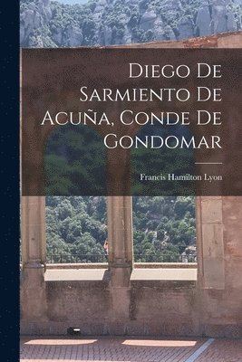 Diego de Sarmiento de Acuña, Conde de Gondomar