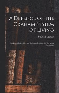 bokomslag A Defence of the Graham System of Living