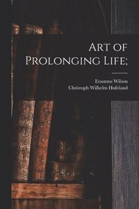 bokomslag Art of Prolonging Life;