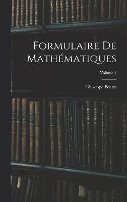 Formulaire De Mathmatiques; Volume 1 1
